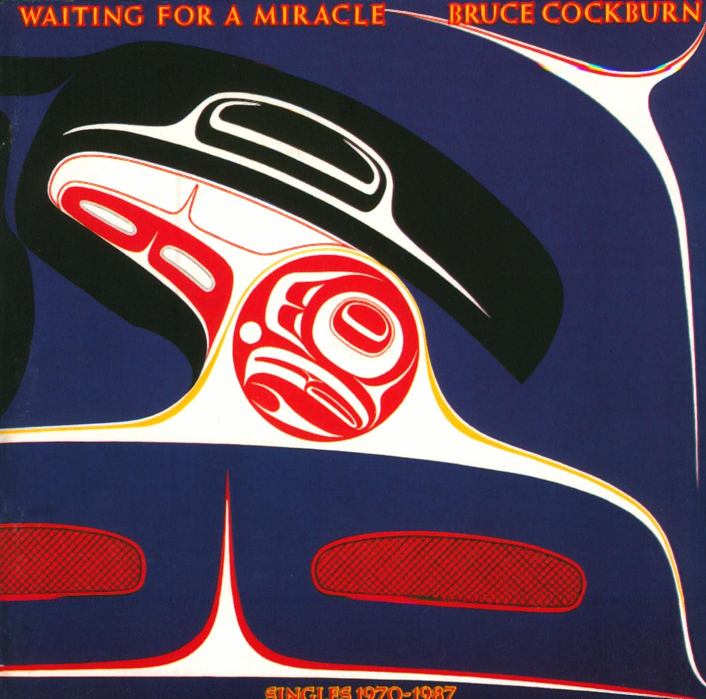 Bruce Cockburn - Waiting for a Miracle - Singles 1970-1987 : Bruce